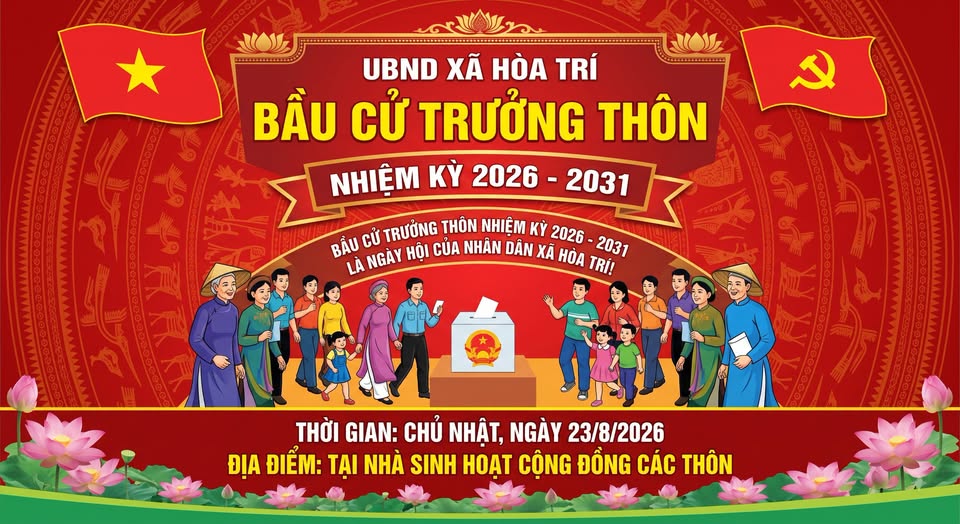 Hướng về Ngày Hội bầu cử Trưởng thôn nhiệm kỳ 2026-2031 tại xã Hòa Trí