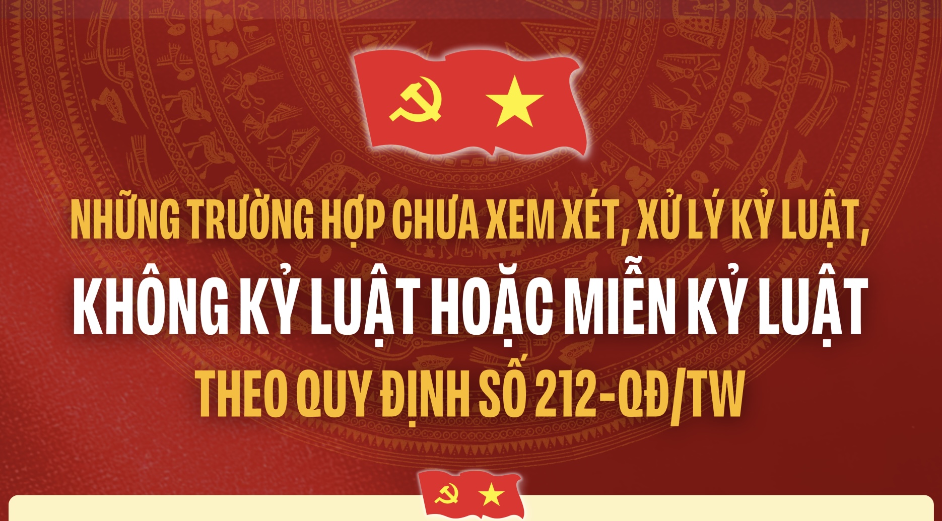 [Infographic] Những trường hợp chưa xem xét, xử lý kỷ luật, không kỷ luật hoặc miễn kỷ luật theo Quy định số 212-QĐ/TW